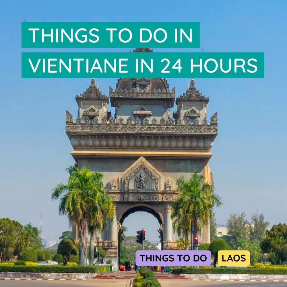 Things to do in Vientiane in 24 Hours