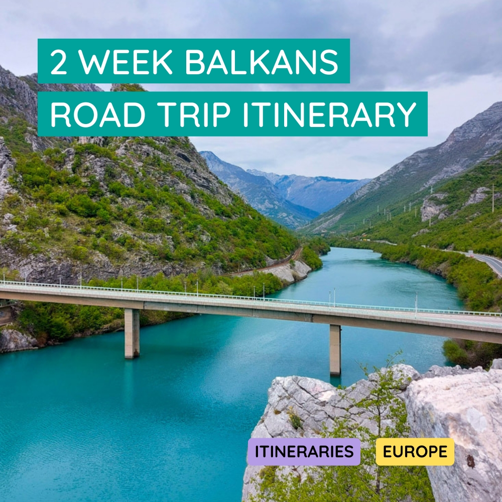 2 Week Balkans Road Trip Itinerary